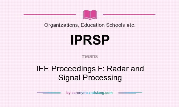 What does IPRSP mean? It stands for IEE Proceedings F: Radar and Signal Processing