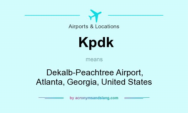 What does Kpdk mean? It stands for Dekalb-Peachtree Airport, Atlanta, Georgia, United States