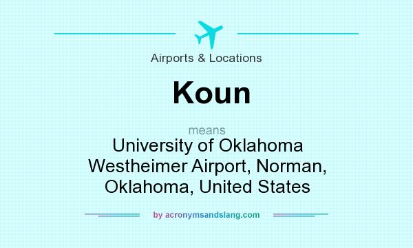 What does Koun mean? It stands for University of Oklahoma Westheimer Airport, Norman, Oklahoma, United States