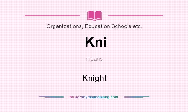 What does Kni mean? It stands for Knight