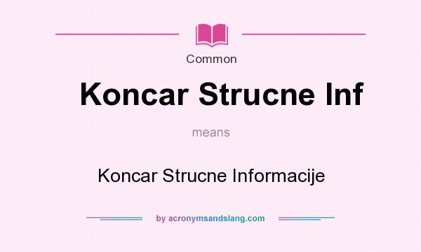 What does Koncar Strucne Inf mean? It stands for Koncar Strucne Informacije