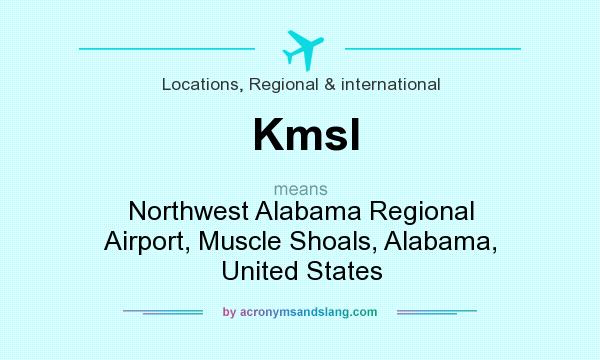 What does Kmsl mean? It stands for Northwest Alabama Regional Airport, Muscle Shoals, Alabama, United States
