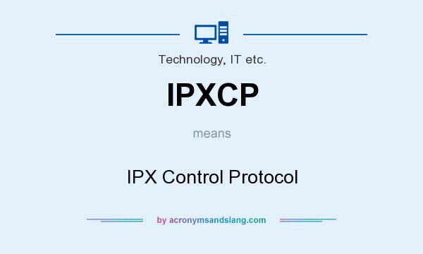 What does IPXCP mean? It stands for IPX Control Protocol