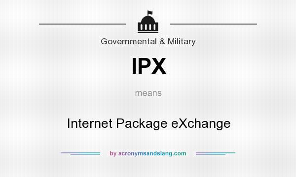 What does IPX mean? It stands for Internet Package eXchange