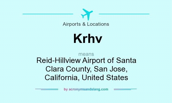 What does Krhv mean? It stands for Reid-Hillview Airport of Santa Clara County, San Jose, California, United States