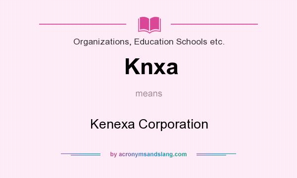 What does Knxa mean? It stands for Kenexa Corporation