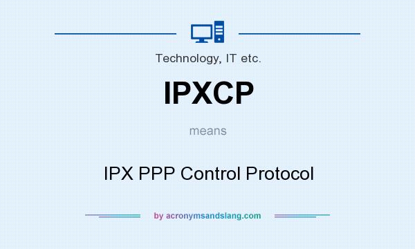 What does IPXCP mean? It stands for IPX PPP Control Protocol