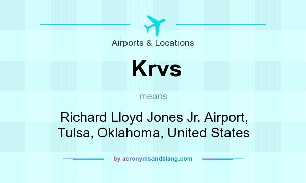 What does Krvs mean? It stands for Richard Lloyd Jones Jr. Airport, Tulsa, Oklahoma, United States