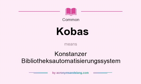 What does Kobas mean? It stands for Konstanzer Bibliotheksautomatisierungssystem