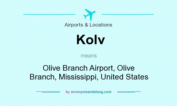 What does Kolv mean? It stands for Olive Branch Airport, Olive Branch, Mississippi, United States