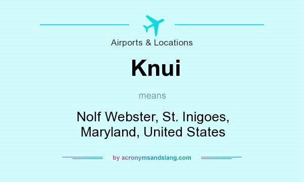 What does Knui mean? It stands for Nolf Webster, St. Inigoes, Maryland, United States