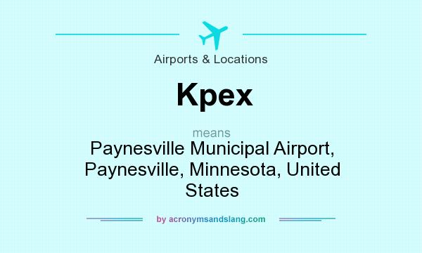 What does Kpex mean? It stands for Paynesville Municipal Airport, Paynesville, Minnesota, United States