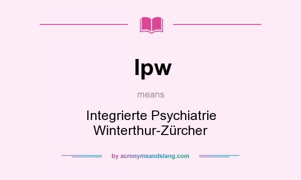 What does Ipw mean? It stands for Integrierte Psychiatrie Winterthur-Zürcher