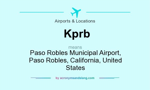 What does Kprb mean? It stands for Paso Robles Municipal Airport, Paso Robles, California, United States