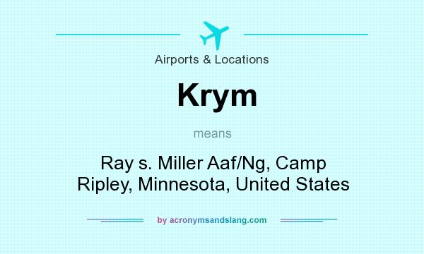 What does Krym mean? It stands for Ray s. Miller Aaf/Ng, Camp Ripley, Minnesota, United States