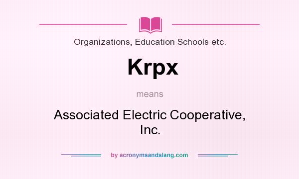 What does Krpx mean? It stands for Associated Electric Cooperative, Inc.