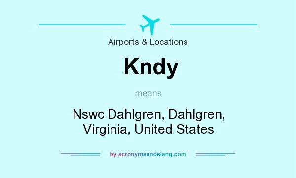 What does Kndy mean? It stands for Nswc Dahlgren, Dahlgren, Virginia, United States
