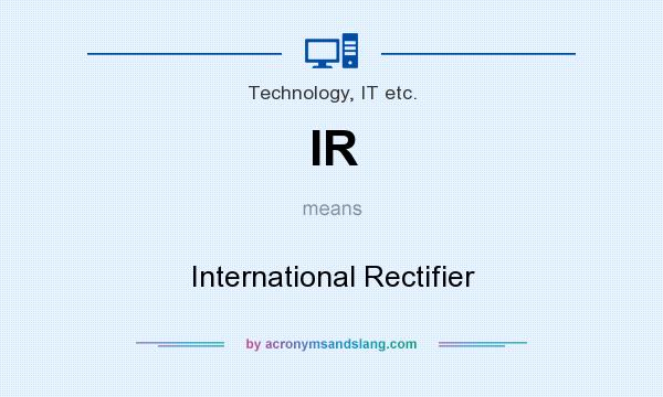 What does IR mean? It stands for International Rectifier