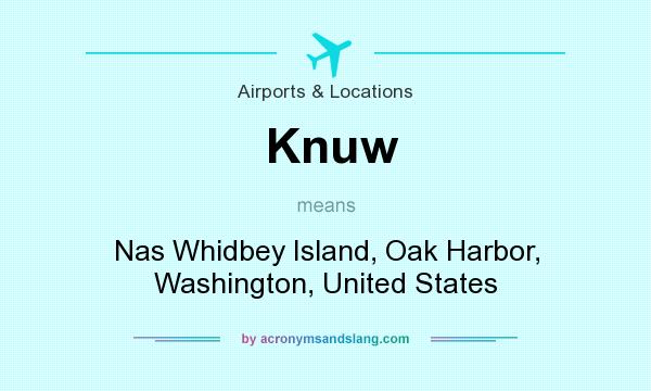 What does Knuw mean? It stands for Nas Whidbey Island, Oak Harbor, Washington, United States