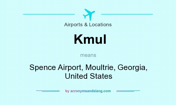 What does Kmul mean? It stands for Spence Airport, Moultrie, Georgia, United States