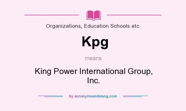 What does Kpg mean? It stands for King Power International Group, Inc.