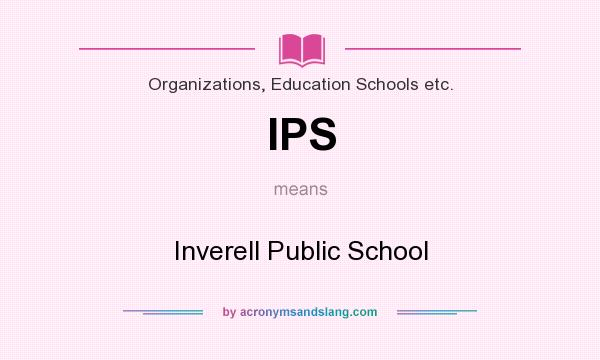 What does IPS mean? It stands for Inverell Public School