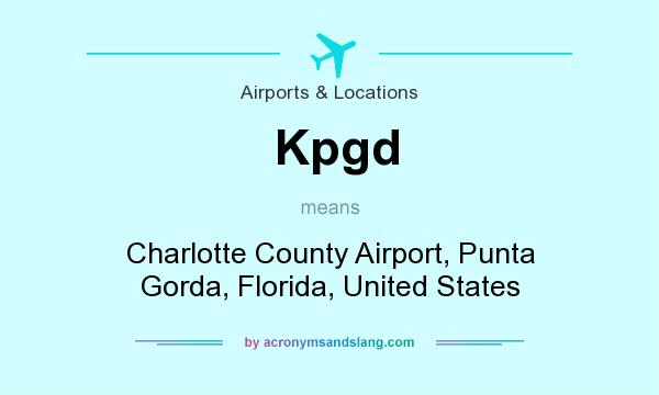 What does Kpgd mean? It stands for Charlotte County Airport, Punta Gorda, Florida, United States