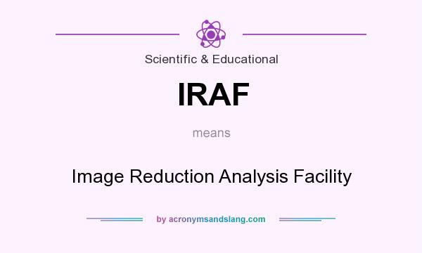 What does IRAF mean? It stands for Image Reduction Analysis Facility