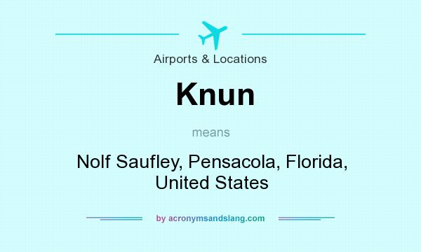 What does Knun mean? It stands for Nolf Saufley, Pensacola, Florida, United States