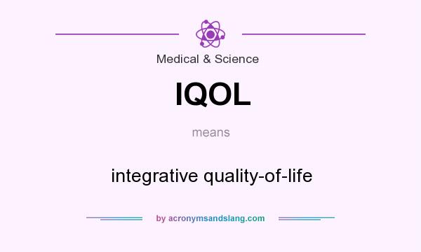 What does IQOL mean? It stands for integrative quality-of-life
