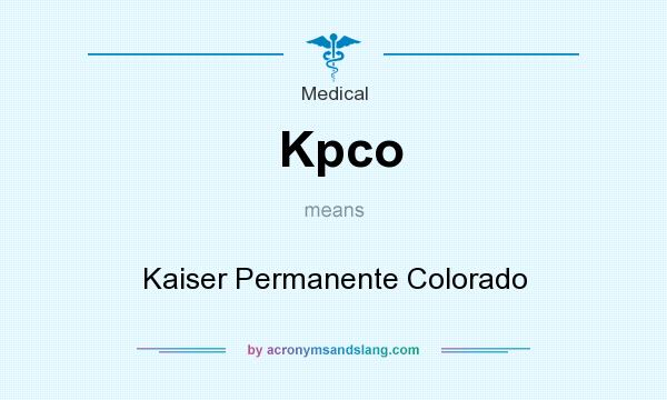 What does Kpco mean? It stands for Kaiser Permanente Colorado