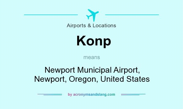 What does Konp mean? It stands for Newport Municipal Airport, Newport, Oregon, United States