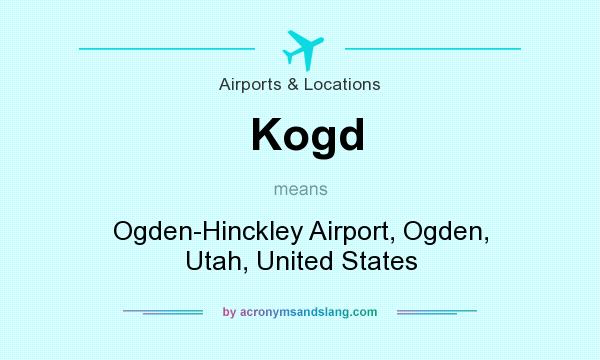 What does Kogd mean? It stands for Ogden-Hinckley Airport, Ogden, Utah, United States