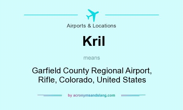 What does Kril mean? It stands for Garfield County Regional Airport, Rifle, Colorado, United States