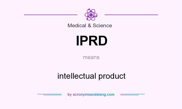 What does IPRD mean? It stands for intellectual product