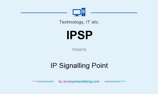 What does IPSP mean? It stands for IP Signalling Point