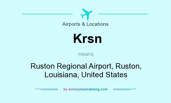 What does Krsn mean? It stands for Ruston Regional Airport, Ruston, Louisiana, United States