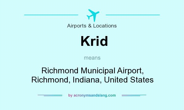 What does Krid mean? It stands for Richmond Municipal Airport, Richmond, Indiana, United States