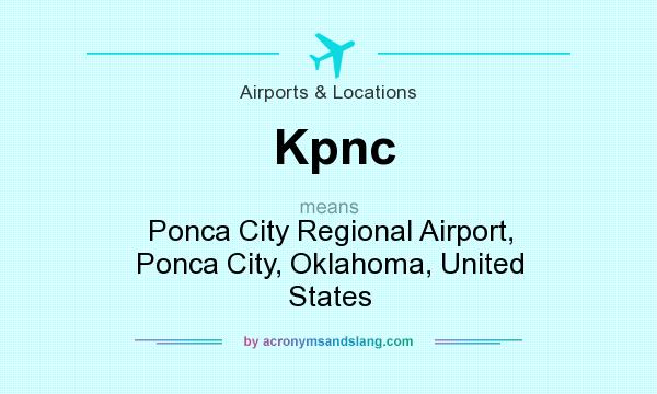What does Kpnc mean? It stands for Ponca City Regional Airport, Ponca City, Oklahoma, United States