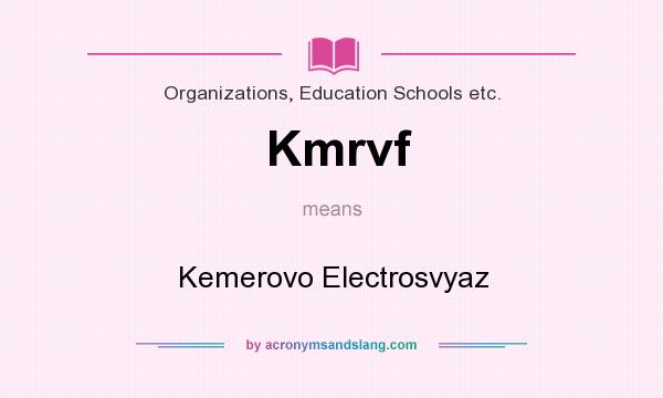 What does Kmrvf mean? It stands for Kemerovo Electrosvyaz