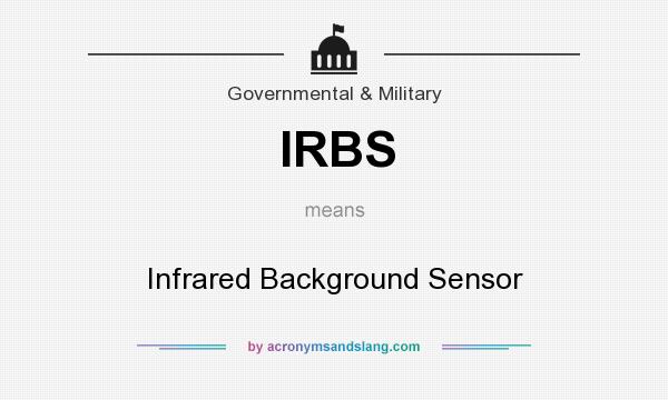 What does IRBS mean? It stands for Infrared Background Sensor