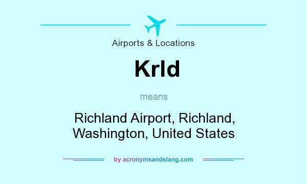 What does Krld mean? It stands for Richland Airport, Richland, Washington, United States