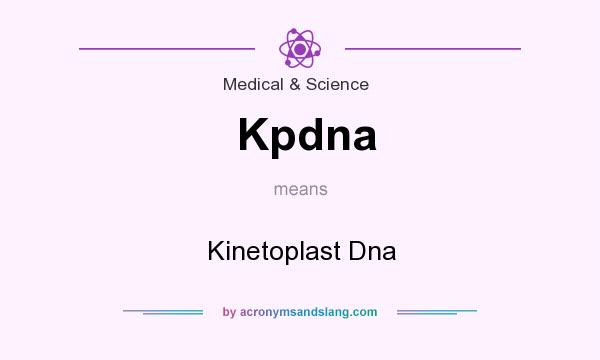 What does Kpdna mean? It stands for Kinetoplast Dna