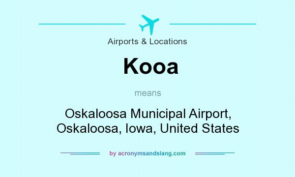 What does Kooa mean? It stands for Oskaloosa Municipal Airport, Oskaloosa, Iowa, United States