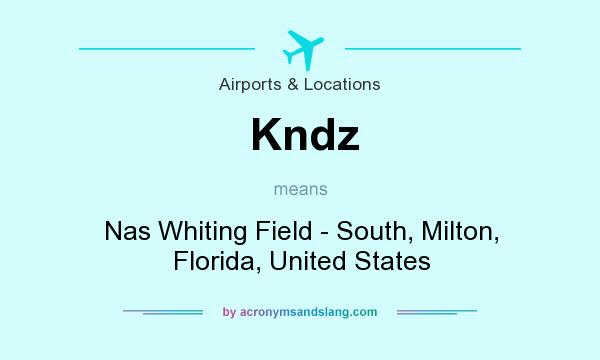 What does Kndz mean? It stands for Nas Whiting Field - South, Milton, Florida, United States