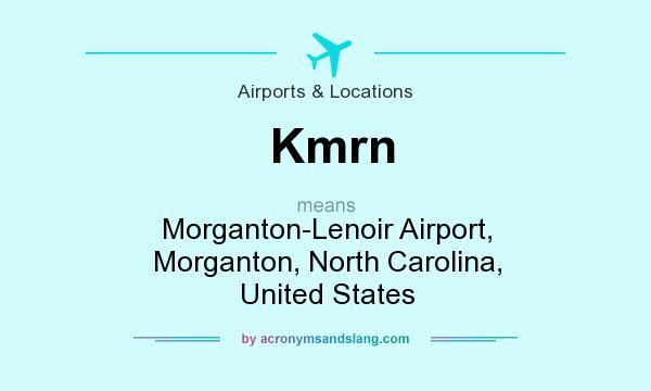 What does Kmrn mean? It stands for Morganton-Lenoir Airport, Morganton, North Carolina, United States