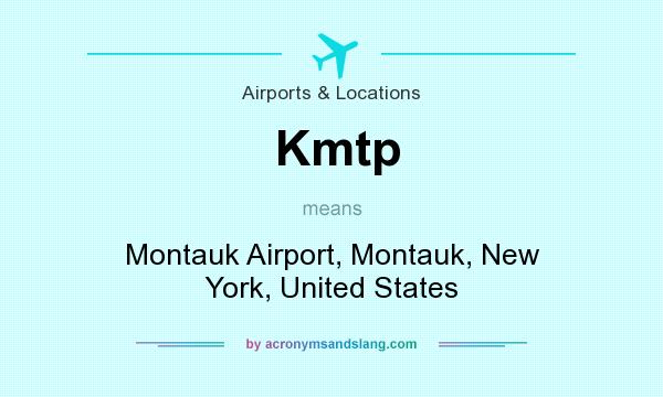 What does Kmtp mean? It stands for Montauk Airport, Montauk, New York, United States