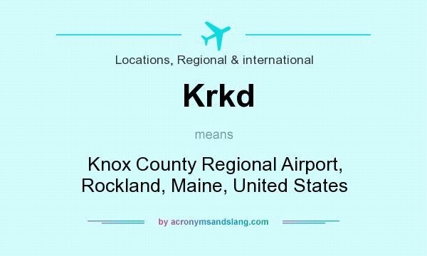 What does Krkd mean? It stands for Knox County Regional Airport, Rockland, Maine, United States