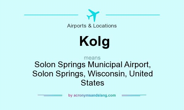 What does Kolg mean? It stands for Solon Springs Municipal Airport, Solon Springs, Wisconsin, United States