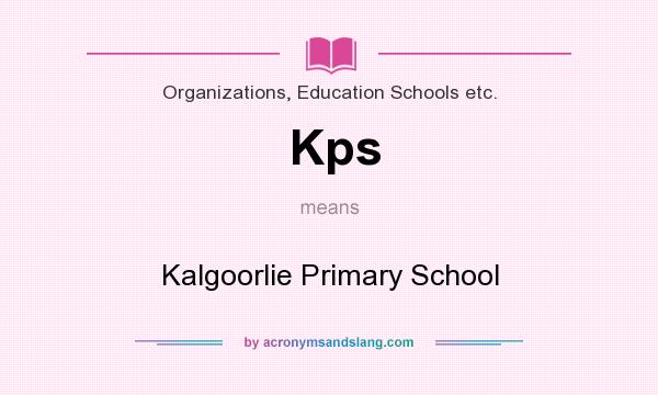 What does Kps mean? It stands for Kalgoorlie Primary School
